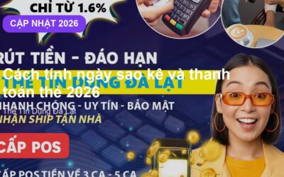 Cách tính ngày sao kê và ngày thanh toán thẻ tín dụng năm 2026
