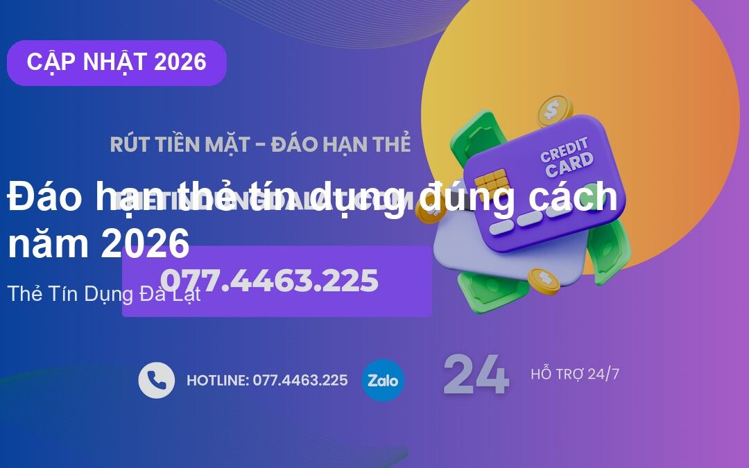 Đáo hạn thẻ tín dụng đúng cách năm 2026