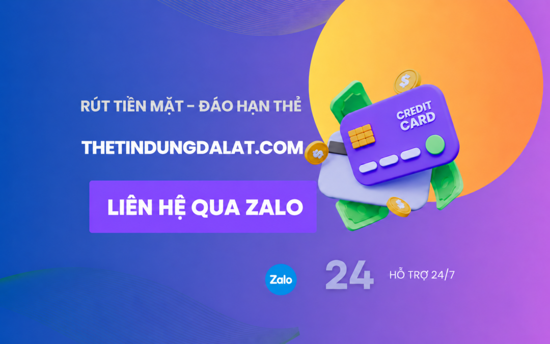 Dịch vụ thẻ tín dụng tại Đà Lạt - Liên hệ qua Zalo